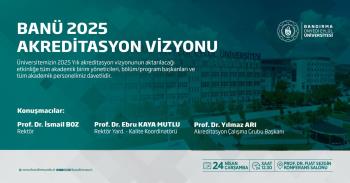 “BANÜ 2025 Akreditasyon Vizyonu” Konulu Program Düzenleniyor